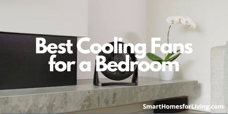 Best Cooling Fans for a Bedroom
