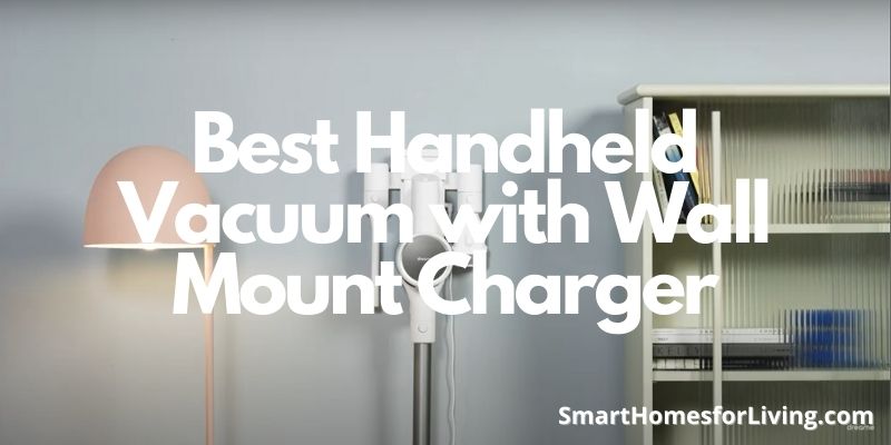 Best Handheld Vacuum with Wall Mount Charger