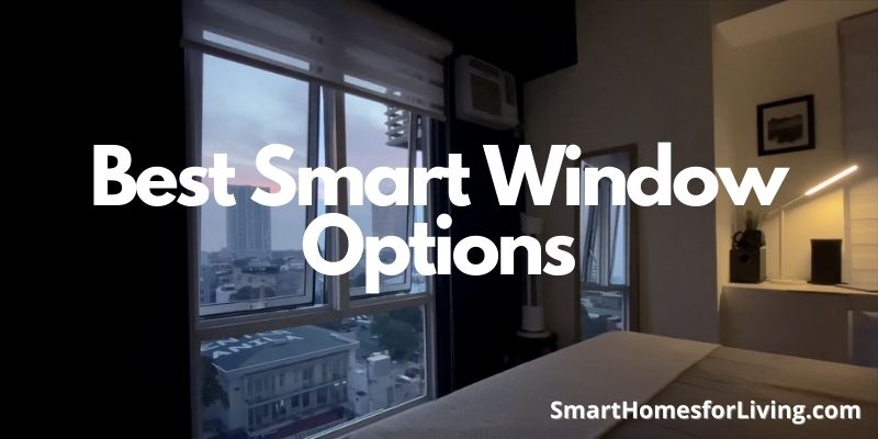 Best Smart Window Options