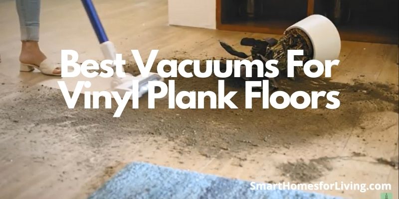 Best Vacuums For Vinyl Plank Floors